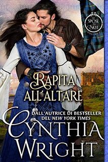 Cynthia Wright - Le spose di Skye vol. 1. Rapita all’altare (2019)