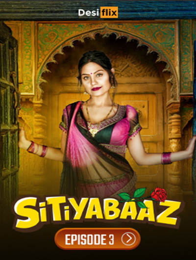 Sitiyabaaz DesiFlix Ep3 Web Series Download