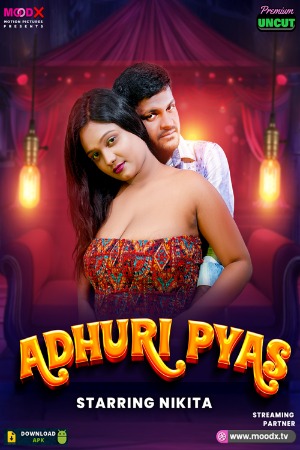 Adhuri Pyas (2025) Hindi MoodX Short Films | 1080p | 720p | 480p | WEB-DL | Download | Watch Online