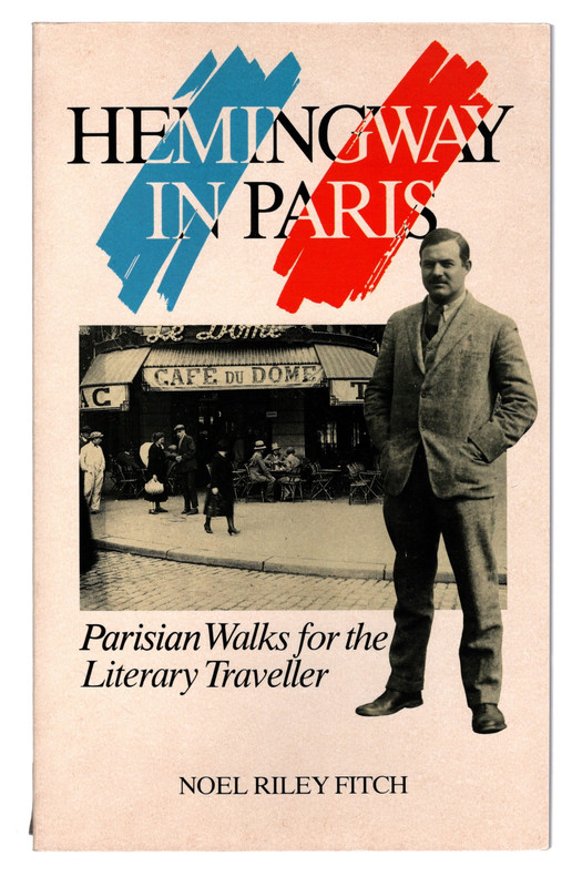 Hemingway in Paris: Walks for the Literary Traveller SIGNED BY AUTHOR NOEL RILEY FITCH