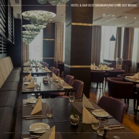ebbacc6f 311f 4e6a 92fb 8c9a8d6b999f - VA - Hotel & Bar Best Background Chill Out Music (2022)