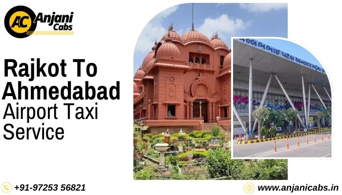 Rajkot To Ahmedabad Airport Taxi Service Anjani Cabs