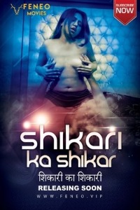 Shikari Ka Shikar (2022) Hindi | x264 WEB-DL | 1080p | 720p | 480p | Feneomovies Short Films | Download | Watch Online | GDrive | Direct Links