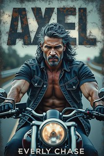 Everly Chase - Fino alla Morte 1. Axel (2024)