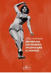 Elisa Andriano – Sembrava dovessero incendiare il mondo (2026)