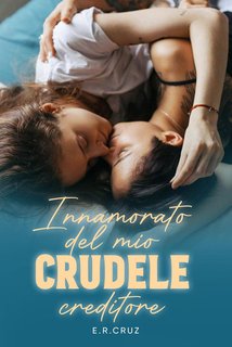 E.R.CRUZ - Innamorato del mio crudele creditore (2024)