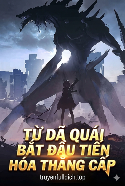 Từ Dã Quái Bắt Đầu Tiến Hóa Thăng Cấp