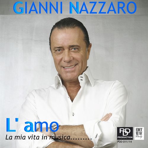 Gianni Nazzaro - L'amo (La mia vita in musica) [Album] (PDD, 2014) FLAC
