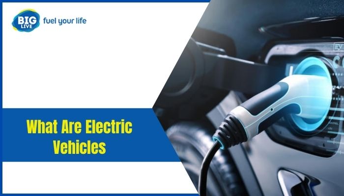 What Are Electric Vehicles