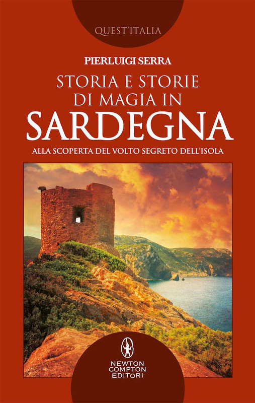 Pierluigi Serra -Storia e storie di magia in Sardegna. Alla scoperta del volto segreto dell'isola (2019)