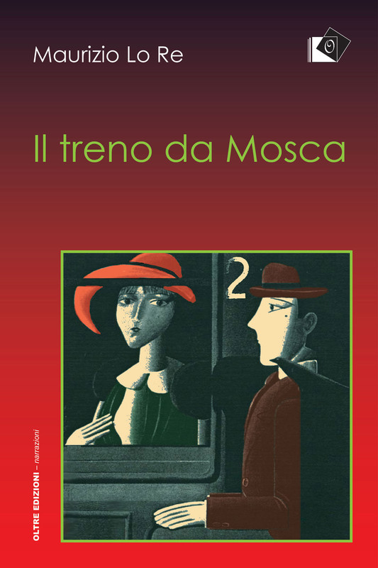 Maurizio Lo Re – Il treno da Mosca (2019)