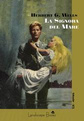 Herbert G. Wells (H.G. Wells) – La Signora del Mare (2026)