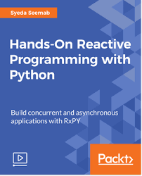 Hands-On Reactive Programming with Python Hands-On Reactive Programming with Python