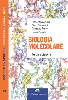 Francesco Amaldi, Piero Benedetti, Graziano Pesole, Paolo Plevani - Biologia Molecolare (2018)