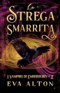 Eva Alton - I Vampiri di Emberbury Vol. 2. La Strega Smarrita (2023)
