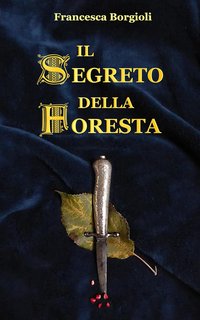 Francesca Borgioli - Il Segreto della Foresta (2024)