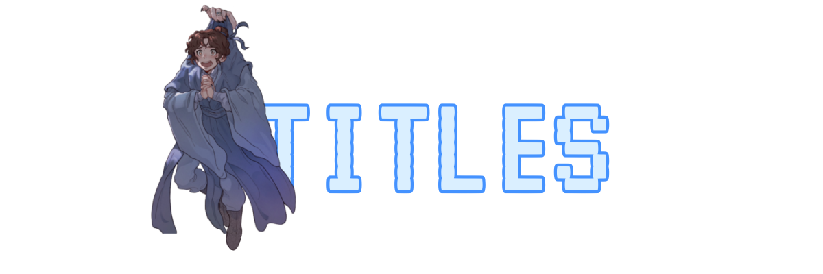ID: A graphic themed after Shang Qinghua from SVSSS, it reads "TITLES" in big pixelized words that are white with a bright blue border, on the left side of the words is Shang Qinghua from the russian edition, held up by his collar and pleading, END ID