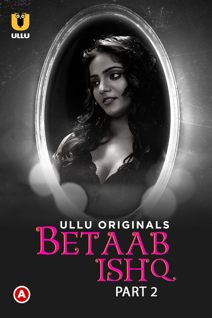 Betaab Ishq (2023) UNRATED 720p HEVC HDRip S01 Part 2 Hot Web Series x265 AAC [350MB] Full Movie Download