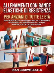 Rian Bouwmeester – Allenamenti con Bande Elastiche di Resistenza per Anziani di Tutte le Età (2026)