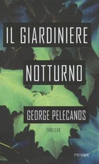 George Pelecanos - Il giardiniere notturno (2006)