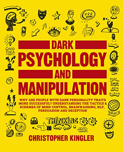 Dark Psychology and Manipulation: Why are People with Dark Personality Traits More Successful?