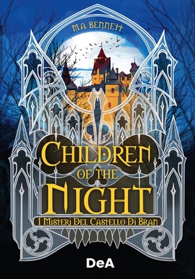 M.A. Bennett - Young gothic Vol. 2. Children of the night: I misteri del castello di Bran (2025)