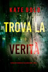 Kate Bold – Trova la verità (Addison Shine Libro 11) (2025)
