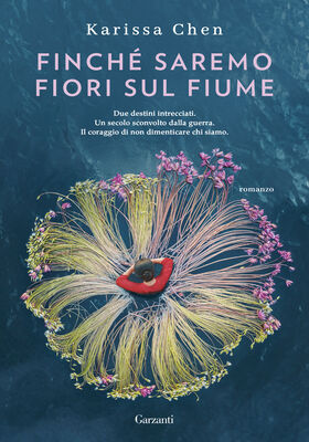 Karissa Chen - Finché saremo fiori sul fiume (2025)