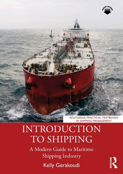 Introduction To Shipping A Modern Guide To Maritime Shipping Industry (Kelly Gerakoudi;) Introduction To Shipping A Modern Guide To Maritime Shipping Industry (Kelly Gerakoudi;)