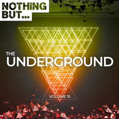 VA - Nothing But... The Underground Vol. 15 (2019)