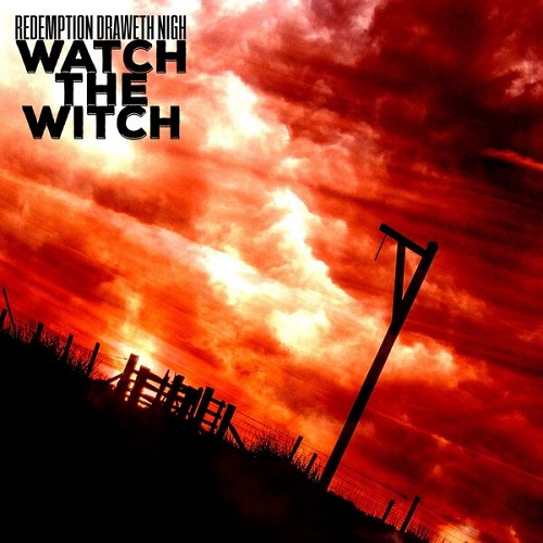 Redemption Draweth Nigh - Watch the Witch (2022) (Lossless)