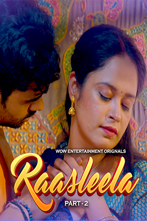 Raasleela (2023) WoWentertainment S01 Part 2 Web Series Watch Online