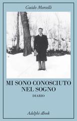 Guido Morselli – Mi sono conosciuto nel sogno (2026)