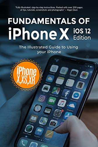 Fundamentals of iPhone X iOS 12 Edition