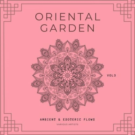 VA   Oriental Garden (Ambient & Esoteric Flows) Vol.3 (2022)