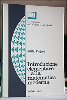 Attilio Frajese - Introduzione elementare alla matematica moderna (1968)