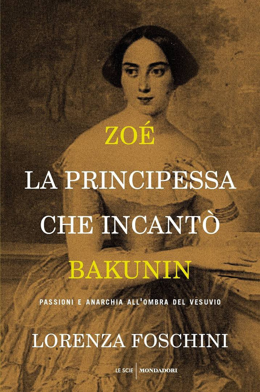 Lorenza Foschini - Zoé, la principessa che incantò Bakunin (2016)
