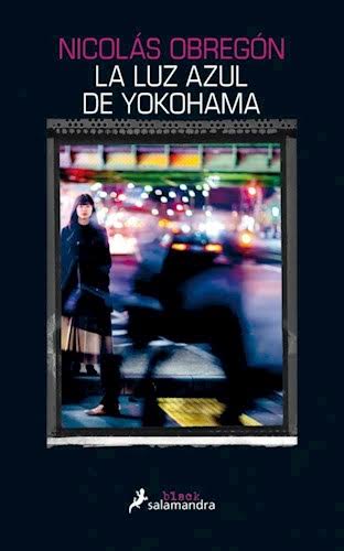 LA LUZ AZUL DE YOKOHAMA, NICOLAS OBREGON