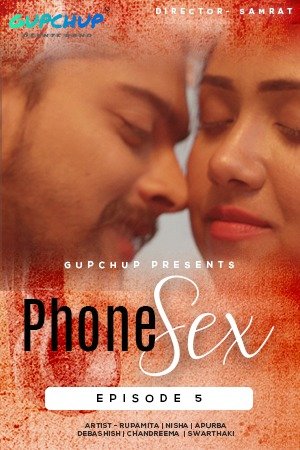 18+ Phone Sex (2020) S01E05 Hindi Web Series 720p HDRip 150MB Download