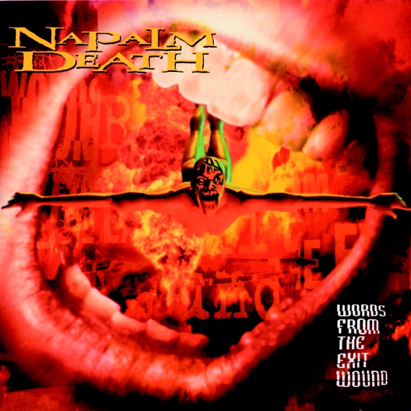 [Image: Napalm-Death-Words-From-The-Exit-Wound-1998.jpg]