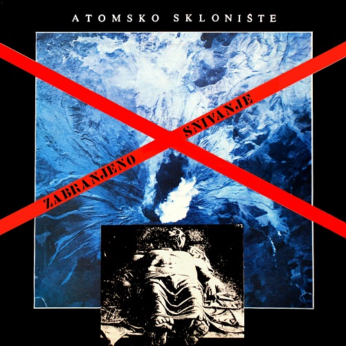Atomsko Skloni&#353;te - Zabranjeno Snivanje 1985 (Reissue 2007)