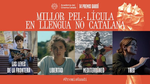 NOMINACIONES COMPLETAS PREMIOS GAUDÍ 2022: “LAS LEYES DE LA FRONTERA”, “EL VIENTRE DEL MAR”, “LIBERTAD”, “MEDITERRÁNEO” Y “SEIS DÍAS CORRIENTES” LAS MÁS NOMINADAS