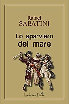 Rafael Sabatini – Lo sparviero del mare (2020)