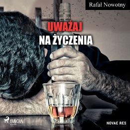 Rafał Nowotny - Uważaj na życzenia (2016)