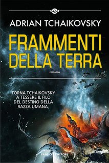 Adrian Tchaikovsky – Frammenti della Terra (2022)