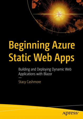 Beginning Azure Static Web Apps: Building and Deploying Dynamic Web Applications with Blazor (True EPUB)