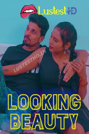 Looking Beauty (2024) Hindi Uncut Short Films | 1080p | 720p | 480p | WEB-DL | Download | Watch Online