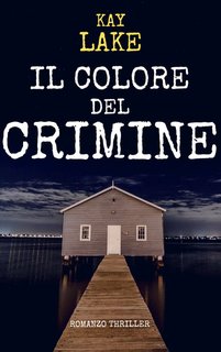 Kay Lake - Il colore del crimine. Antologia legal thriller Vol. 2 (2024)
