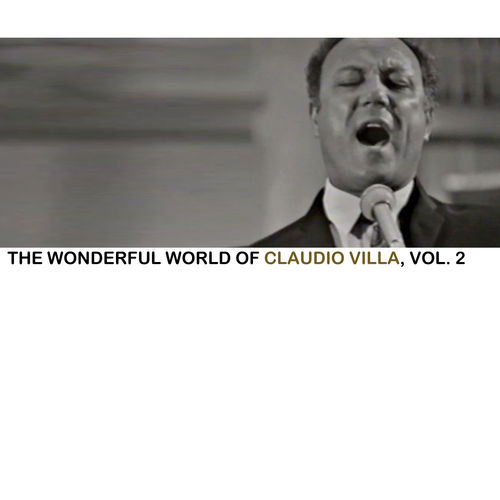 Claudio Villa - The Wonderful World Of Claudio Villa, Vol. 2 [Album] (2008) .mp3 -320 Kbps