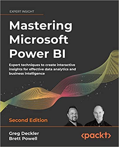 Mastering Microsoft Power BI: Expert techniques to create interactive insights for effective data analytics and BI, 2nd Edition